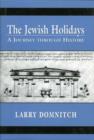Image for The Jewish Holidays : A Journey through History