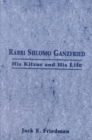 Image for Rabbi Shlomo Ganzfried : His Kitzur and His Life