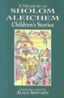 Image for A Treasury of Sholom Aleichem Children&#39;s Stories