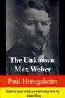 Image for The Unknown Max Weber