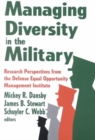 Image for Managing Diversity in the Military : Research Perspectives from the Defense Equal Opportunity Management Institute