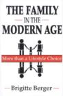 Image for The family in the modern age  : more than a lifestyle choice