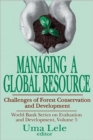 Image for Managing a Global Resource : Challenges of Forest Conservation and Development