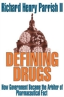 Image for Defining drugs  : how government became the arbiter of pharmaceutical fact