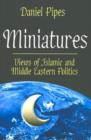 Image for Miniatures  : views of Islamic and Middle Eastern politics