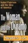 Image for The woman and the dynamo  : Isabel Paterson and the idea of America