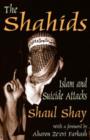 Image for The Shahids : Islam and Suicide Attacks