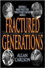 Image for Fractured Generations : Crafting a Family Policy for Twenty-first Century America
