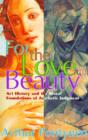 Image for For the love of beauty  : art history and the moral foundations of aesthetic judgment