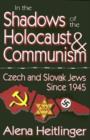Image for In the Shadows of the Holocaust and Communism : Czech and Slovak Jews Since 1945