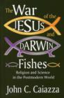 Image for The War of the Jesus and Darwin Fishes : Religion and Science in the Postmodern World