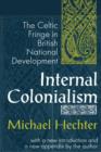 Image for Internal colonialism  : the Celtic fringe in British national development