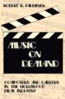 Image for Music on demand  : composers and careers in the Hollywood film industry