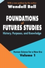 Image for Foundations of futures studies  : history, purposes, and knowledge