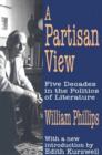 Image for A partisan view  : five decades in the politics of literature
