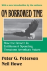 Image for On borrowed time  : how the growth in entitlement spending threatens America&#39;s future