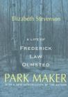 Image for Park Maker : Life of Frederick Law Olmsted