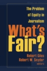 Image for What&#39;s Fair? : The Problem of Equity in Journalism