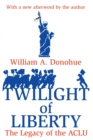 Image for Twilight of Liberty : Legacy of the ACLU