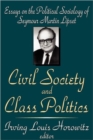 Image for Civil Society and Class Politics : Essays on the Political Sociology of Seymour Martin Lipset