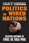 Image for Politics in wired nations  : selected writings of Ithiel De Sola Pool