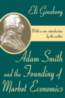 Image for Adam Smith and the Founding of Market Economics
