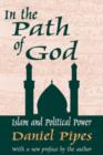 Image for In the Path of God : Islam and Political Power