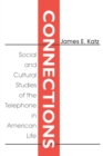 Image for Connections  : social and cultural studies of the telephone in American life