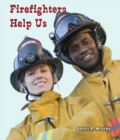 Image for Firefighters Help Us
