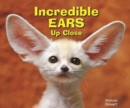 Image for Incredible Ears Up Close