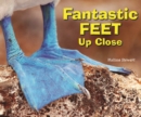 Image for Fantastic Feet Up Close