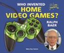 Image for Who Invented Home Video Games? Ralph Baer