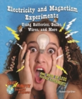 Image for Electricity and Magnetism Experiments Using Batteries, Bulbs, Wires, and More