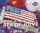 Image for What Is the 4th of July?
