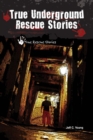 Image for True Underground Rescue Stories