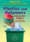 Image for Plastics and Polymers Science Fair Projects, Using the Scientific Method