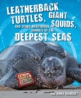 Image for Leatherback Turtles, Giant Squids, and Other Mysterious Animals of the Deepest Seas