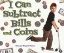 Image for I Can Subtract Bills and Coins