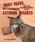 Image for Gray Foxes, Rattlesnakes, and Other Mysterious Animals of the Extreme Deserts