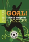 Image for Goal! Science Projects with Soccer