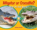 Image for Alligator or Crocodile?