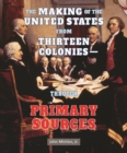 Image for Making of the United States from Thirteen Colonies: Through Primary Sources