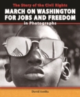 Image for Story of the Civil Rights March on Washington for Jobs and Freedom in Photographs