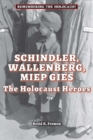 Image for Schindler, Wallenberg, Miep Gies