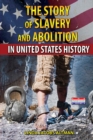 Image for Story of Slavery and Abolition in United States History