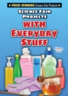 Image for Science Fair Projects with Everyday Stuff