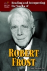 Image for Reading and Interpreting the Works of Robert Frost