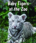 Image for Baby Tigers at the Zoo