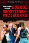 Image for People Behind School Shootings and Public Massacres