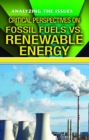 Image for Critical Perspectives on Fossil Fuels vs. Renewable Energy